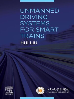 cover image of Unmanned Driving Systems for Smart Trains